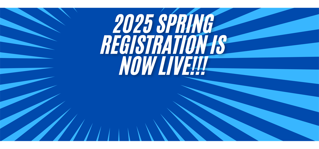 2025 Spring Registration is now LIVE!!!